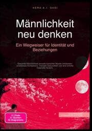 Cover von Männlichkeit neu denken: Ein Wegweiser für Identität und Beziehungen