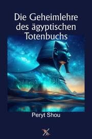 Cover von Die Geheimlehre des ägyptischen Totenbuchs