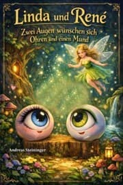 Cover von Zwei Augen wünschen sich Ohren und einen Mund.