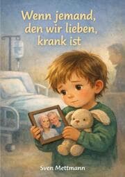 Cover von Wenn jemand, den wir lieben, krank ist