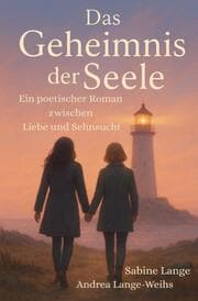 Cover von Das Geheimnis der Seele - Ein poetischer Roman zwischen Liebe und Sehnsucht