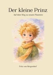 Cover von Der kleine Prinz - Auf dem Weg zu neuen Planeten