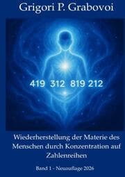 Cover von Wiederherstellung der Materie des Menschen durch Konzentration auf Zahlen, Band 1