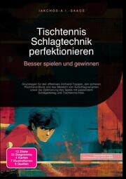 Cover von Tischtennis Schlagtechnik perfektionieren: Besser spielen und gewinnen