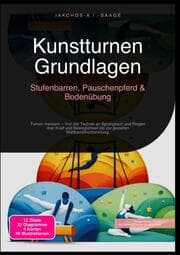 Cover von Kunstturnen Grundlagen: Stufenbarren, Pauschenpferd & Bodenübung