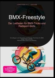 Cover von BMX-Freestyle: Der Leitfaden für BMX-Tricks und Radsport-Skills
