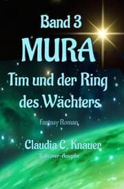 Cover von MURA Band 3 - Tim und der Ring des Wächters