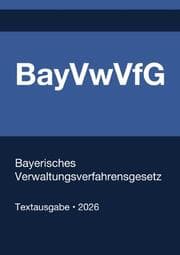 Cover von BayVwVfG - Bayerisches Verwaltungsverfahrensgesetz 2026