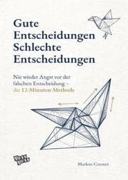 Cover von Gute Entscheidungen, schlechte Entscheidungen