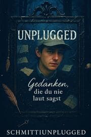 Cover von Unplugged - Gedanken, die du nie laut sagst
