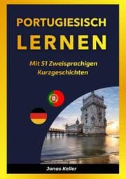 Cover von Portugiesisch Lernen Mit 51 Zweisprachigen Kurzgeschichten