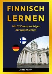 Cover von Finnisch Lernen mit 51 Zweisprachigen Kurzgeschichten