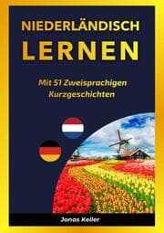 Cover von Niederländisch Lernen mit 51 Zweisprachigen Kurzgeschichten