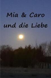 Cover von Caro&Mia und die Liebe