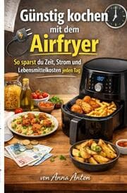 Cover von Günstig kochen mit dem Airfryer