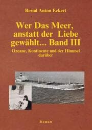 Cover von Wer das Meer, anstatt der Liebe gewählt Band III