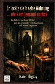 Cover von Er lockte sie in seine Wohnung nie kam jemand zurück
