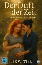 Cover von Der Duft der Zeit - Band 3 - Unser Lied aus Lachen und Zukunft