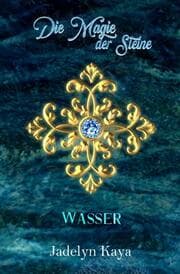 Cover von Die Magie der Steine: Wasser (KAMMS Band 3)