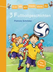 Cover von Erst ich ein Stück, dann du - 3 Fußballgeschichten