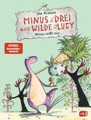 Cover von Minus Drei und die wilde Lucy - Minus reißt aus