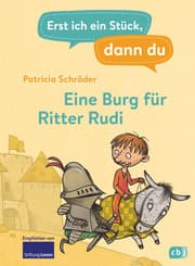 Cover von Erst ich ein Stück, dann du - Eine Burg für Ritter Rudi
