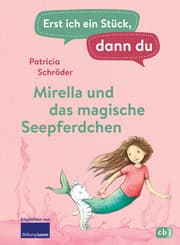 Cover von Erst ich ein Stück, dann du - Mirella und das magische Seepferdchen