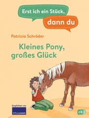 Cover von Erst ich ein Stück, dann du - Kleines Pony, großes Glück