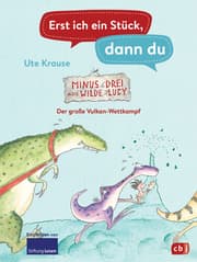 Cover von Erst ich ein Stück, dann du - Minus Drei und die wilde Lucy - Der große Vulkan-Wettkampf