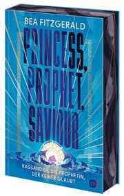 Cover von Princess, Prophet, Saviour - Kassandra, die Prophetin, der keiner glaubt