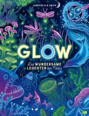 Cover von Glow - Das wundersame Leuchten der Natur