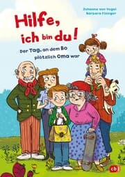 Cover von Hilfe, ich bin du! - Der Tag, an dem Bo plötzlich Oma war