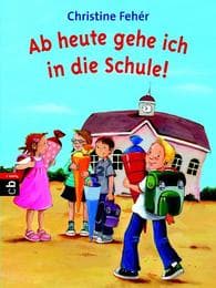 Cover von Ab heute gehe ich in die Schule!