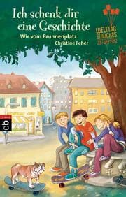 Cover von Ich schenk dir eine Geschichte - Wir vom Brunnenplatz