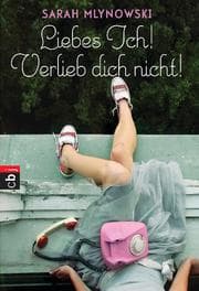 Cover von Liebes Ich! Verlieb dich nicht!