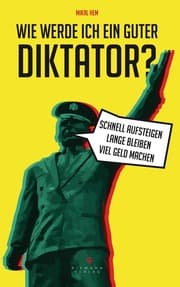 Cover von Wie werde ich ein guter Diktator?