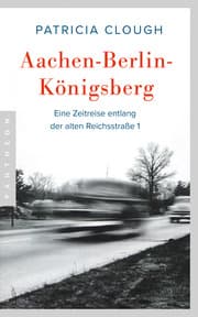 Cover von Aachen - Berlin - Königsberg