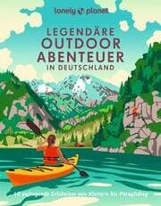 Cover von Lonely Planet Legendäre Outdoorabenteuer in Deutschland