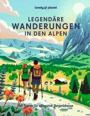 Cover von LONELY PLANET Legendäre Wanderungen in den Alpen