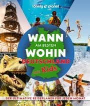 Cover von LONELY PLANET Wann am besten wohin Deutschland mit Kids