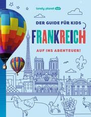 Cover von LONELY PLANET Der Guide für Kids Frankreich