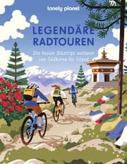 Cover von LONELY PLANET Legendäre Radtouren