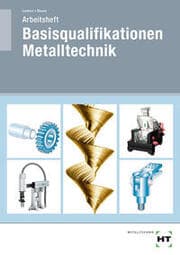 Cover von Arbeitsheft Basisqualifikationen Metalltechnik