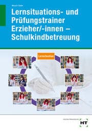 Cover von Lernsituations- und Prüfungstrainer Erzieher/-innen - Schulkindbetreuung