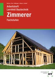 Cover von Arbeitsheft Lernfeld Bautechnik Zimmerer