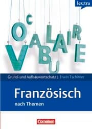 Cover von Lextra - Französisch - Grund- und Aufbauwortschatz nach Themen - A1-B2