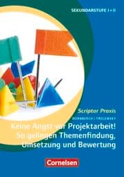 Cover von Keine Angst vor Projektarbeit! So gelingen Themenfindung, Umsetzung und Bewertung