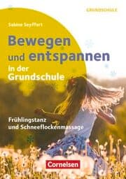 Cover von Bewegen und entspannen in der Grundschule - Frühlingstanz und Schneeflockenmassage