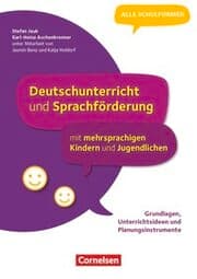 Cover von Deutschunterricht und Sprachförderung mit mehrsprachigen Kindern und Jugendlichen - Grundlagen, Unterrichtsideen und Planungsinstrumente