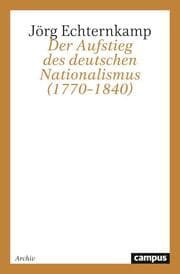 Cover von Der Aufstieg des deutschen Nationalismus (1770-1840)